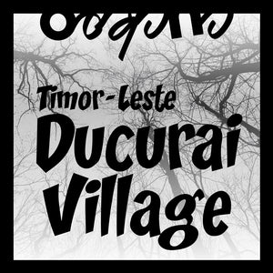 5oz. Timor-Leste Ducurai Village
