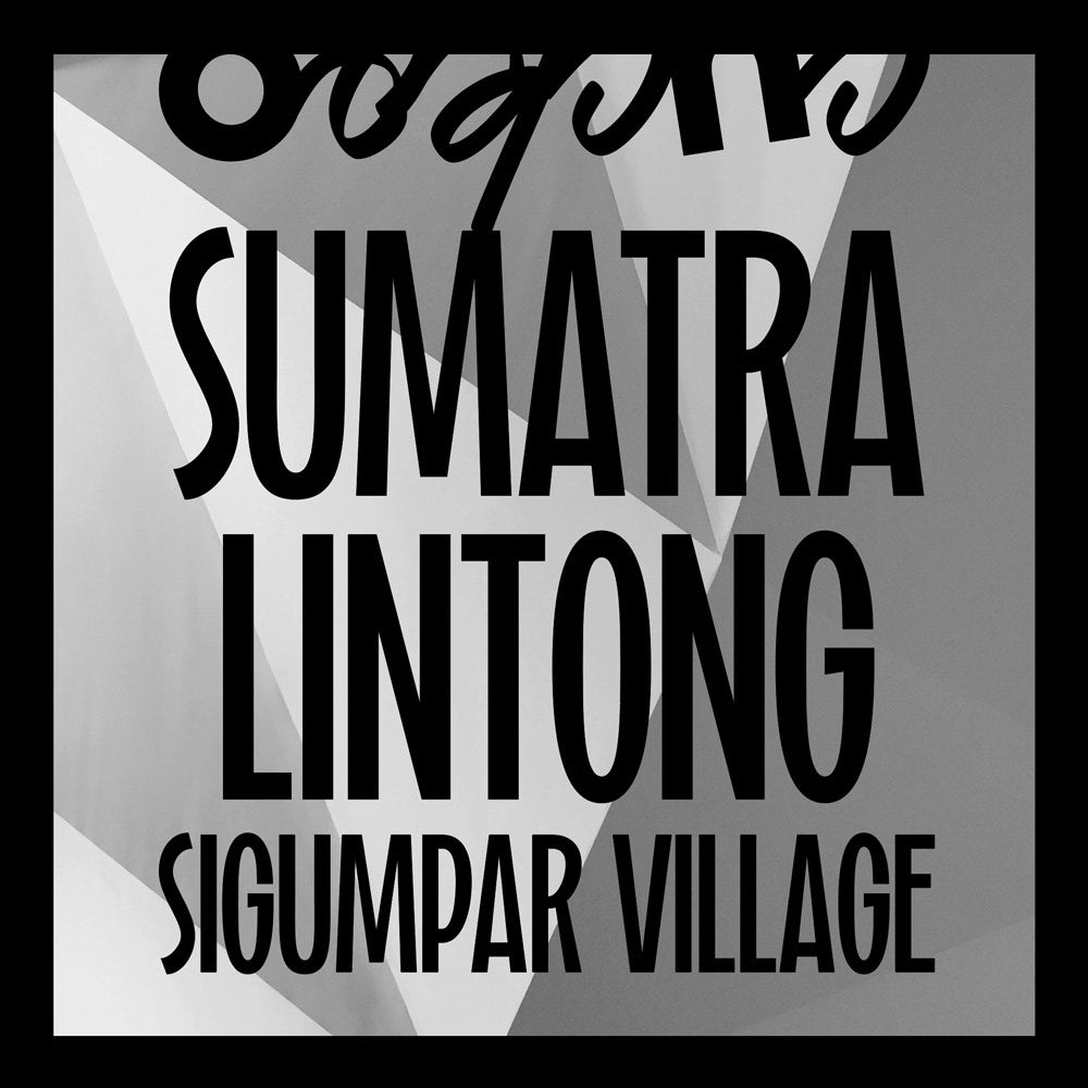5oz. Sumatra Lintong Sigumpar Village